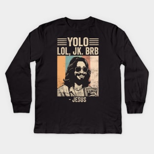 Yolo JK BRB Jesus Funny Easter Christian Humor Kids Long Sleeve T-Shirt